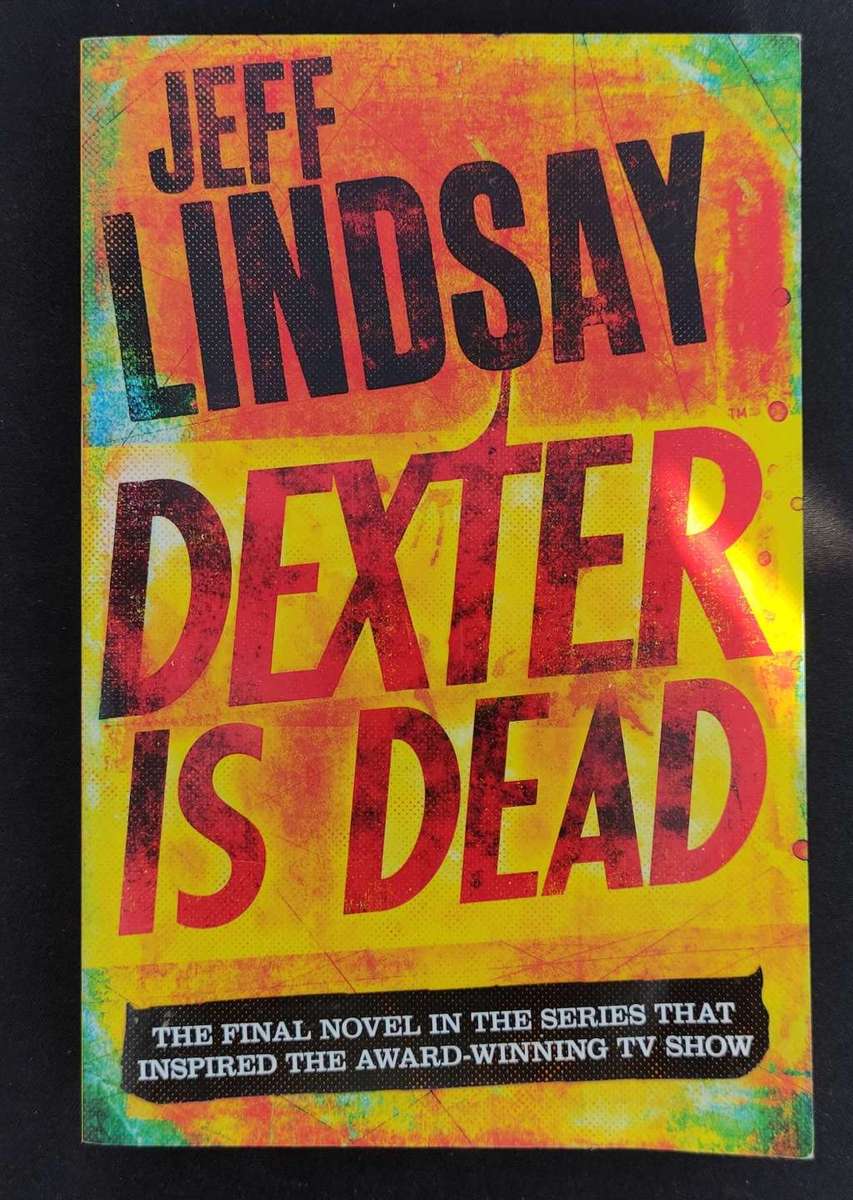 Dexter Is Dead by Jeff Lindsay