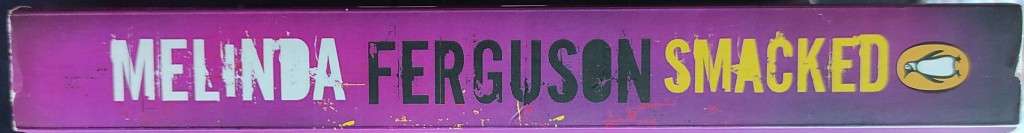 Smacked A Harrowing True Story of Addiction and Survival By Melinda Ferguson