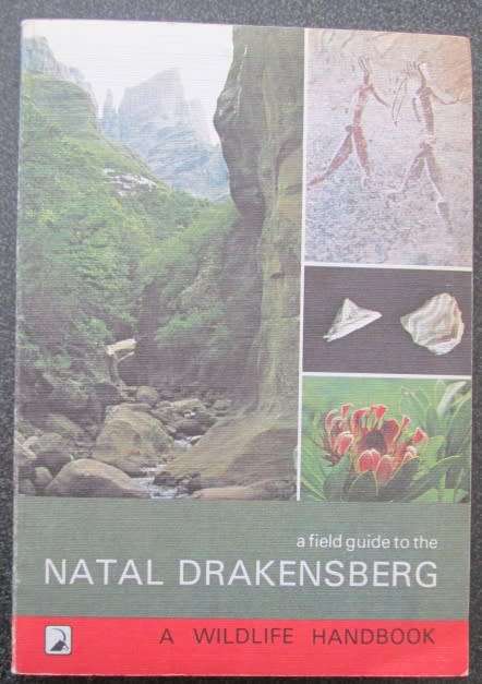 A Field Guide to the Natal Drakensberg. A Wildlife Handbook by Pat Irwin, J. Akhurst, D. Irwin