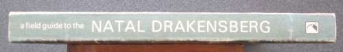 A Field Guide to the Natal Drakensberg. A Wildlife Handbook by Pat Irwin, J. Akhurst, D. Irwin