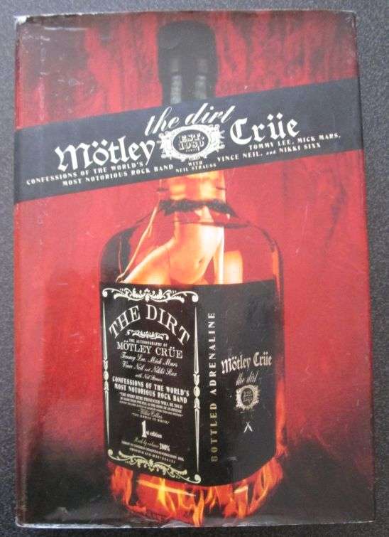 The Dirt: Confessions of the World`s Most Notorious Rock Band, Mötley Crüe