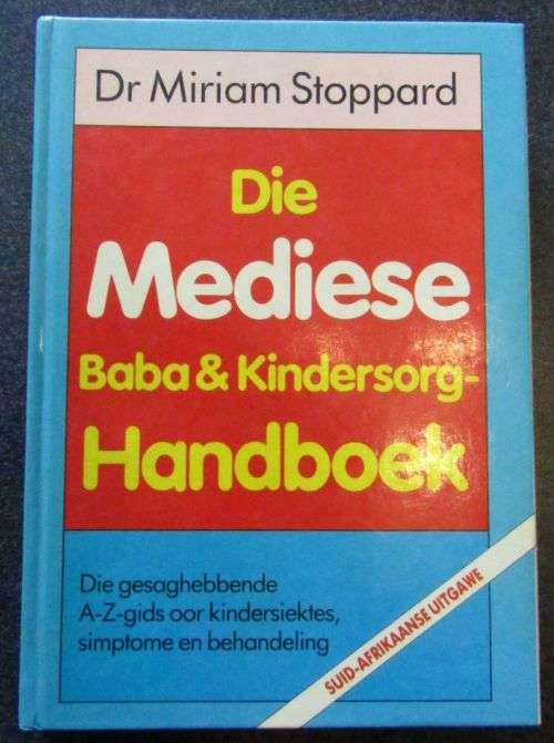 Die Mediese Baba and Kindersorg Handboek Dr. Miriam Stoppard - First Edition