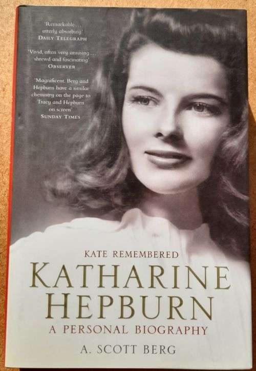 Katharine Hepburn, A Personal Biography by A. Scott Berg, Kate Remembered