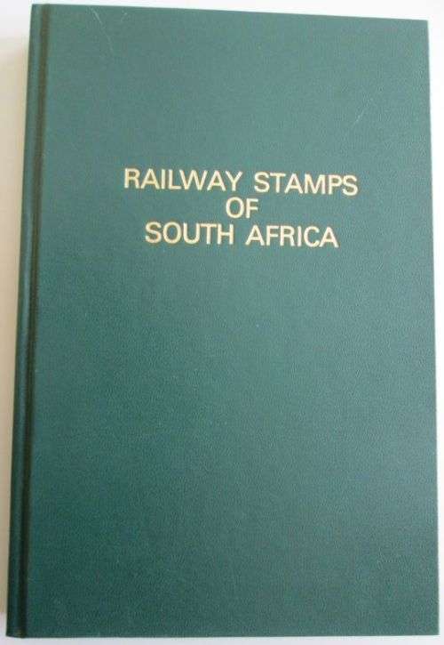 Railway Stamps of South Africa by Hagen.H.S and Naylor, S.P