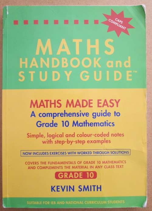 Maths Handbook and Study Guide, Gr 10, Kevin Smith, CAPS Compliant, IEB & National