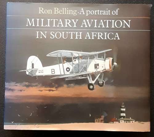 A Portrait of Military Aviation in South Africaby Ron Belling - Aviation and History Fans MUST HAVE