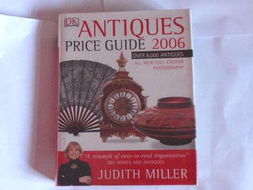 ANTIQUES PRICE GUIDE 2006 COMPILED BY JUDITH MILLER