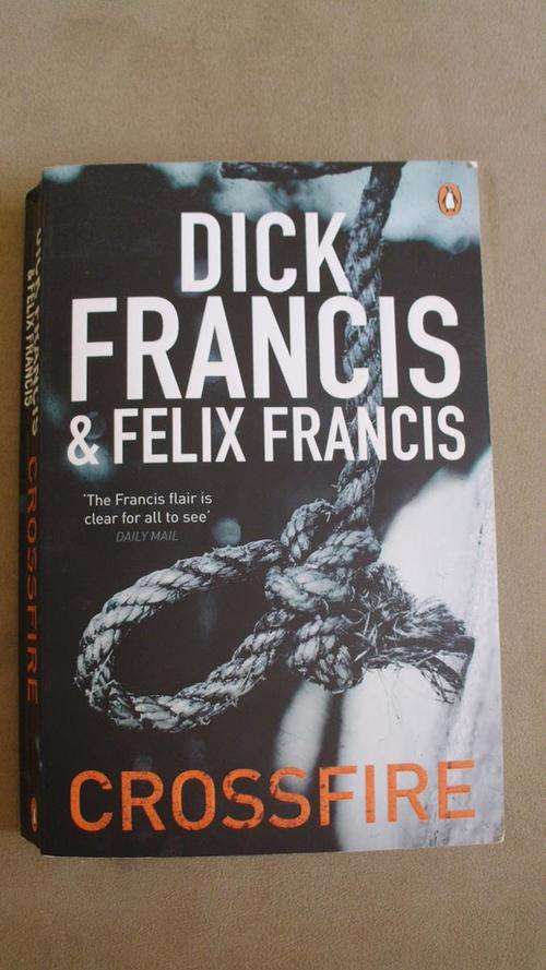 Crossfire - by Dick Francis and Felix Francis (Paperback)