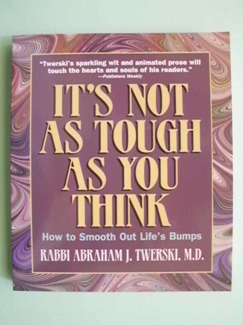 It's Not As Tough As You Think - by Rabbi Abraham J Twerski (Paperback)