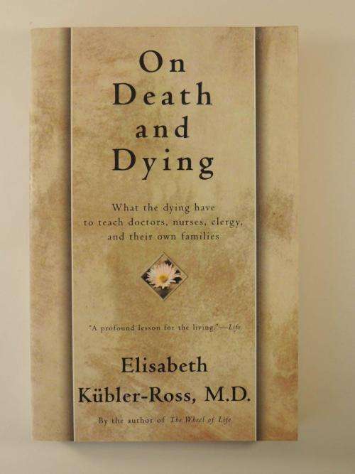 On Death and Dying - by Elisabeth Kubler-Ross M.D.