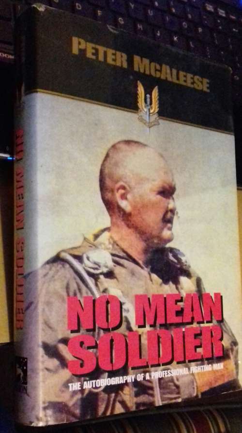 NO MEAN SOLDIER ..Peter McAleese ..PARA > SAS > RSM 44 Para (Pathfinders) SADF Special Forces