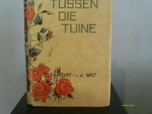 TUSSEN DIE TUINE Ella Eloff v d Walt