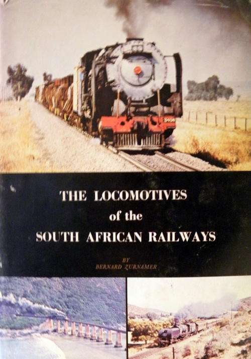 The Locomotives of the South African Railways by Zurnamer, B.