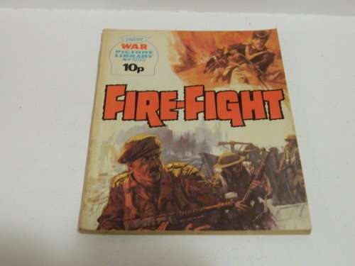 WAR PICTURE LIBRARY - NO. 1203 - FIRE-FIGHT