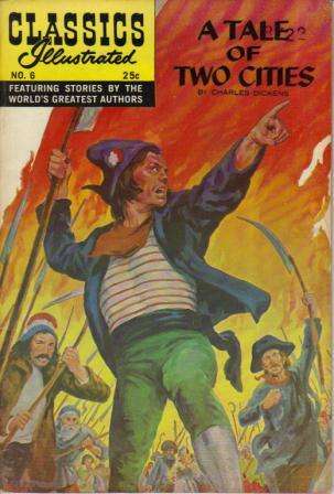 CLASSICS ILLUSTRATED COMIC - # 6 A TALE OF TWO CITIES BY CHARLES DICKENS - SUMMER 1970 ISSUE
