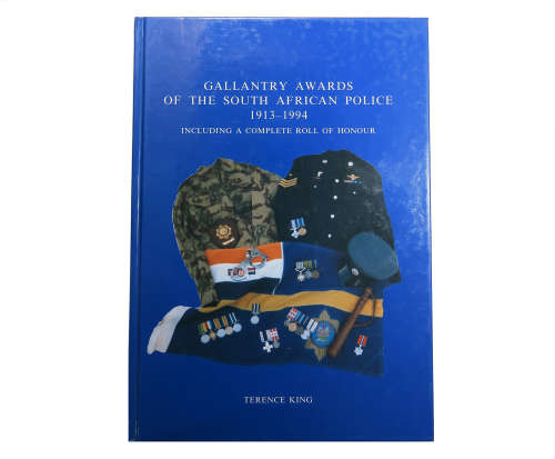 Gallantry Awards of the South Afrcan Police 1913-1994 by Terence King