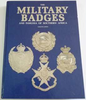 The Military Badges & INSIGNIA Of Southern Africa. By Colin R Owen.