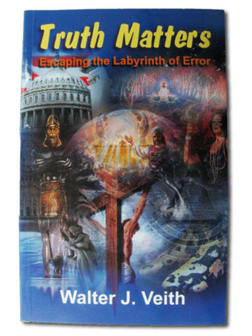 TRUTH MATTERS (By Prof. Walter J. Veith)