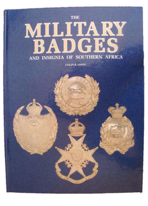 THE MILITARY BADGES & INSIGNIA OF SOUTHERN AFRICA by Colin R. Owen