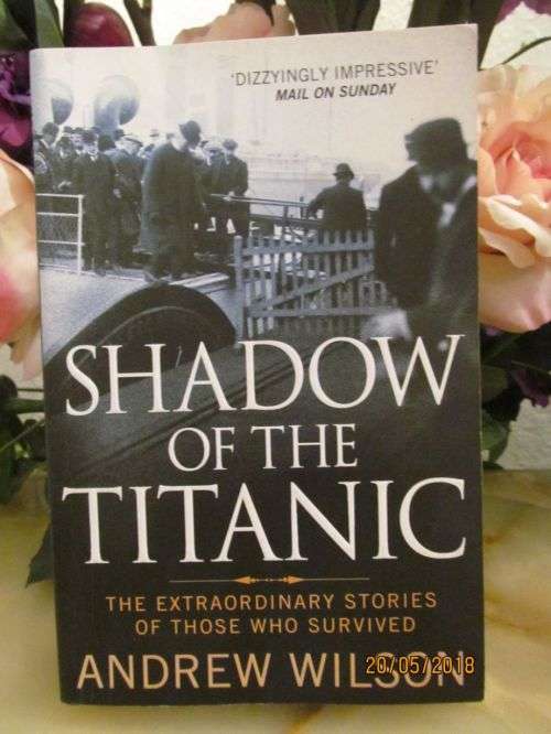 SOFTCOVER BOOK !! Shadow of the Titanic - Those who Survived : Andrew Wilson 2012