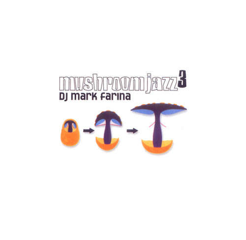 DJ Mark Farina - Mushroom Jazz 3 CD (IMPORT) Excellent Condition