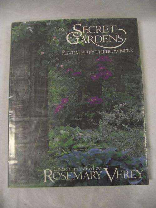 SECRET GARDENS. REVEALED BY THEIR OWNERS