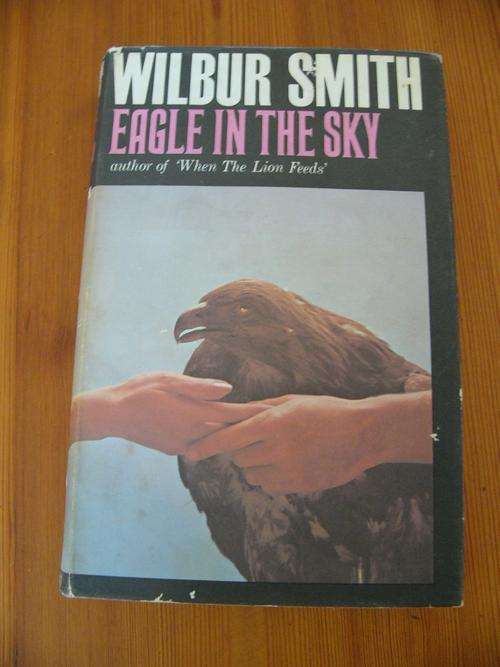 Eagle in the Sky by Wilbur Smith 1st Edition