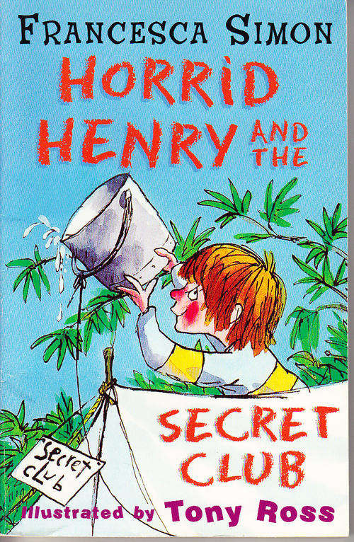 HORRID HENRY AND THE SECRET CLUB by Francesca Simon