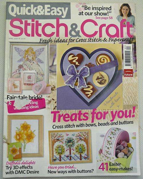 QUICK & EASY STITCH & CRAFT MAGAZINE APRIL 2007 - CLOSING DOWN SALE!