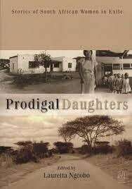 Prodigal Daughters: Stories of South African Women in Exile