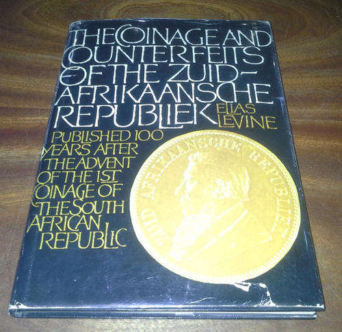 The Coinage and Counterfeits of the Zuid-Afrikaansche Republiek  by  Levine, E.
