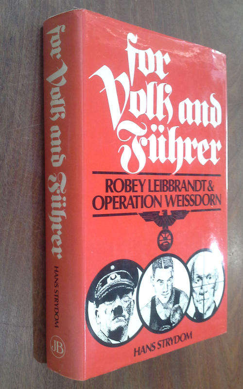 For Volk and Fuhrer : Robey Leibbrandt & Operation Weissdorn by Strydom, Hans