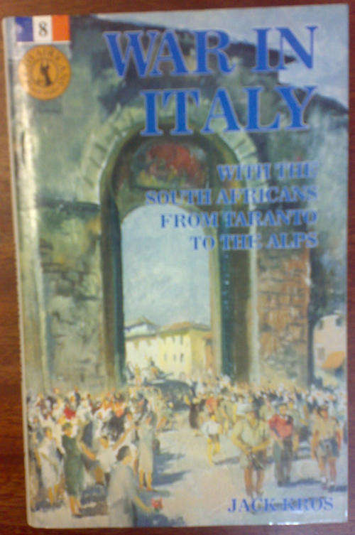 War in Italy - With the South Africans from Taranto to the Alps  by  Jack  Kros