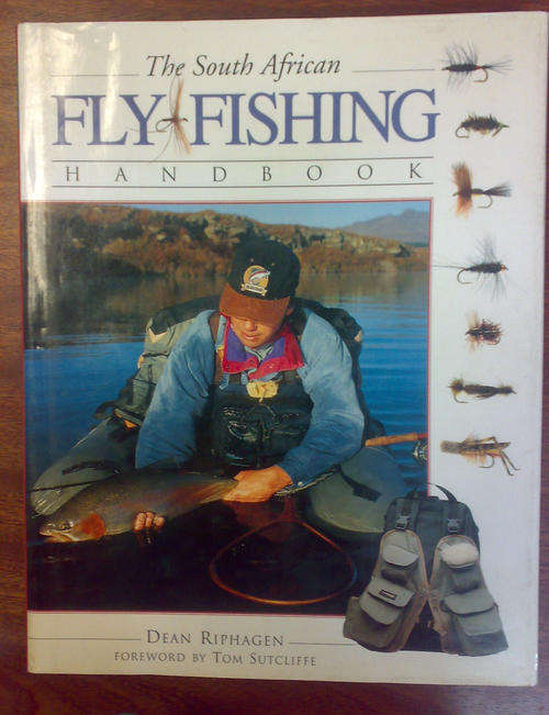 The  South  African  Fly-Fishing  Handbook.  by  Riphagen, Dean. Foreword  by  Tom  Sutcliffe.