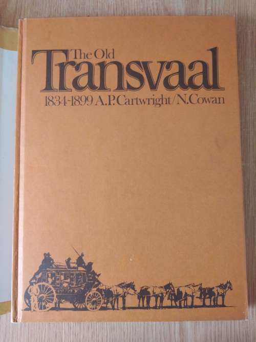 The old Transvaal 1834-1899 A. P. Cartwright is N. Cowan
