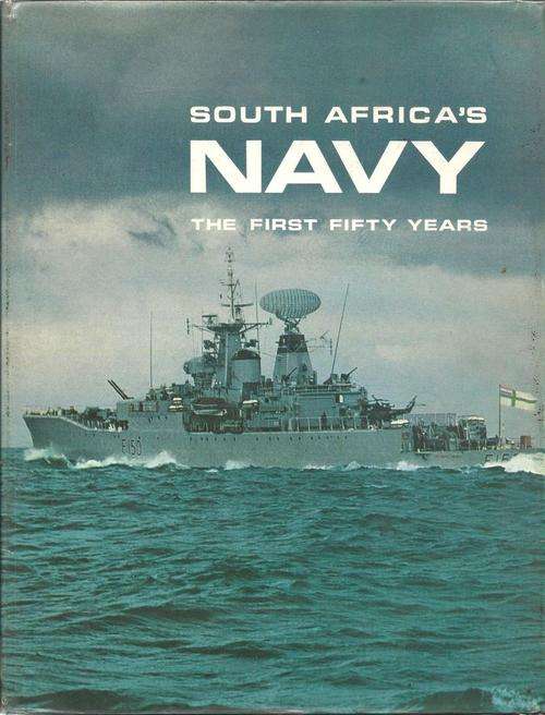 SOUTH AFRICA'S NAVY **The First Fifty Years**