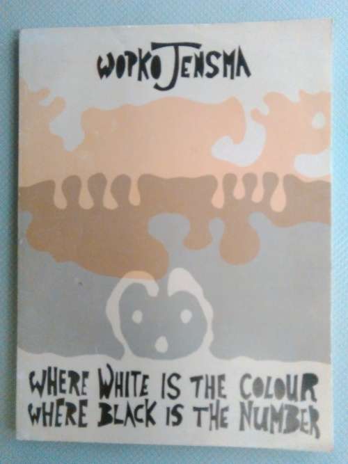 WOPKO JENSMA Where White is the Colour Where Black is the Number **Scarce**
