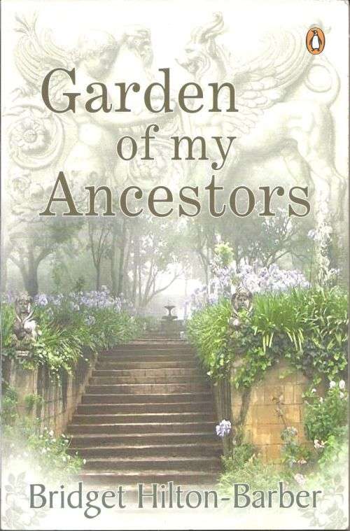 GARDEN OF MY ANCESTORS **Bridget Hilton-Barber**