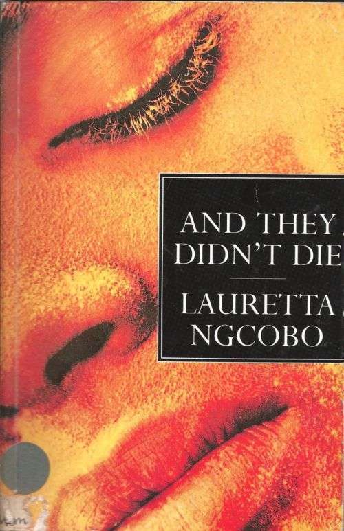 AND THE DIDN'T DIE **Lauretta Ngcobo**  1st edition