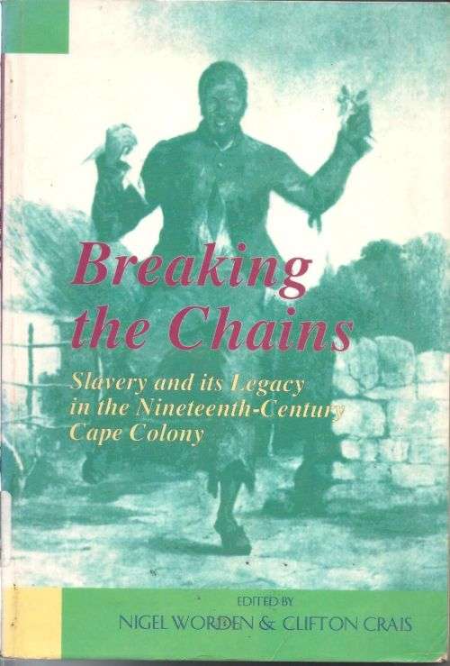 BREAKING THE CHAINS **Cape Slavery**