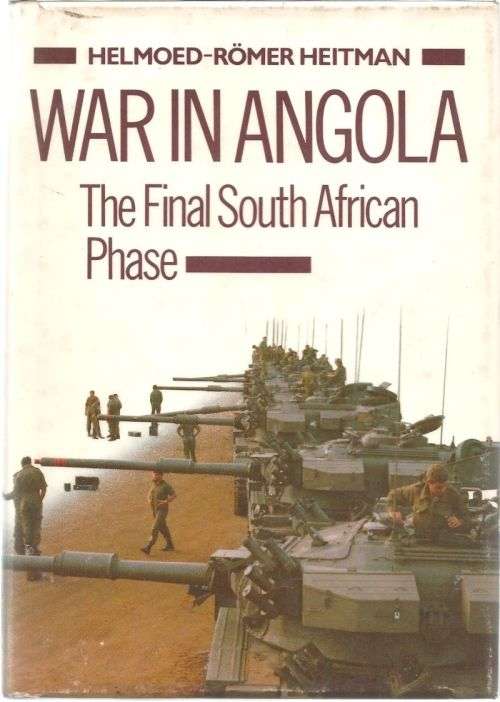 WAR IN ANGOLA - Helmoed-Romer Heitman