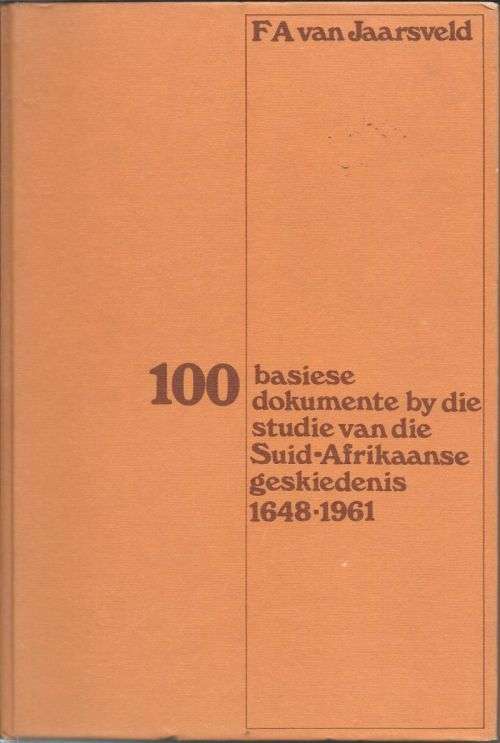 100 Basiese dokumente by die studie van die SA geskiedenis 1648-1961
