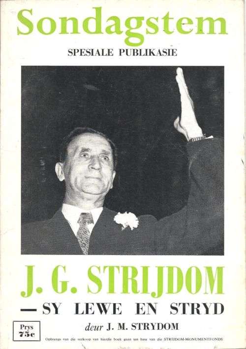 SONDAGSTEM Spesiale Publikasie **J.G. Strijdom - sy lewe en stryd**