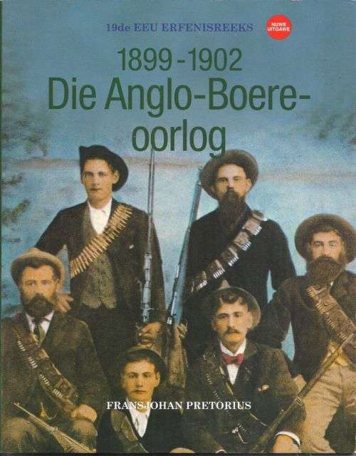 1899-1902 Die Anglo Boere Oorlog -**Fransjohan Pretorius**