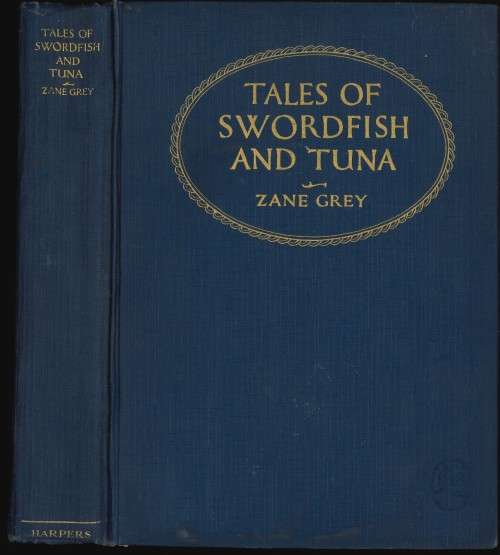 TALES OF SWORDFISH AND TUNA Zane Grey **First Edition**