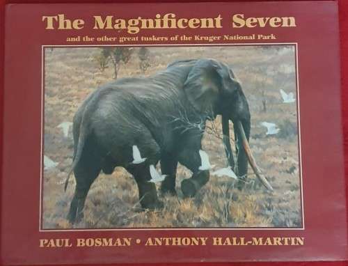 THE MAGNIFICENT SEVEN and other great tuskers of the Kruger National Park