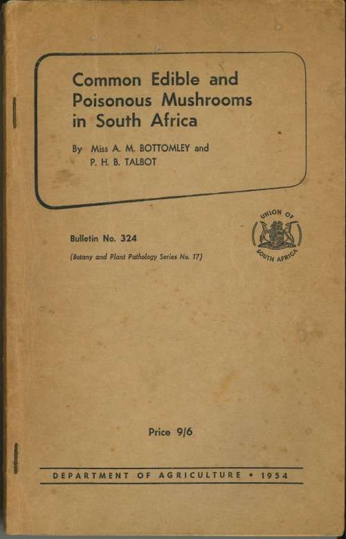 COMMON EDIBLE AND POISONOUS MUSHROOMS IN SOUTH AFRICA **1954 Edition**