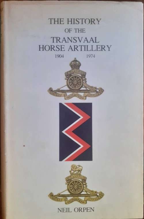 HISTORY OF THE TRANSVAAL HORSE ARTILLERY 1904-1974