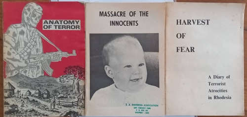 ANATOMY OF TERROR + MASSACRE OF THE INNOCENTS + HARVEST OF FEAR **Rhodesian PsyOps Booklets**