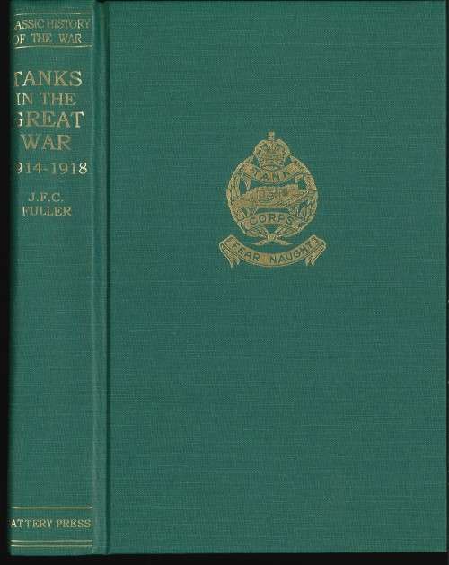 TANKS IN THE GREAT WAR 1914-1918 **Col J. Fuller**